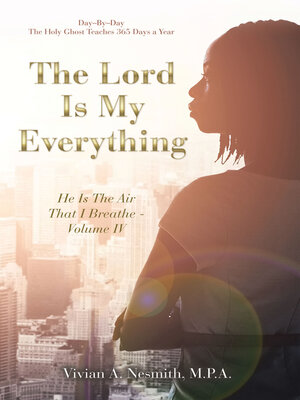 cover image of The Lord Is My Everything, Volume IV